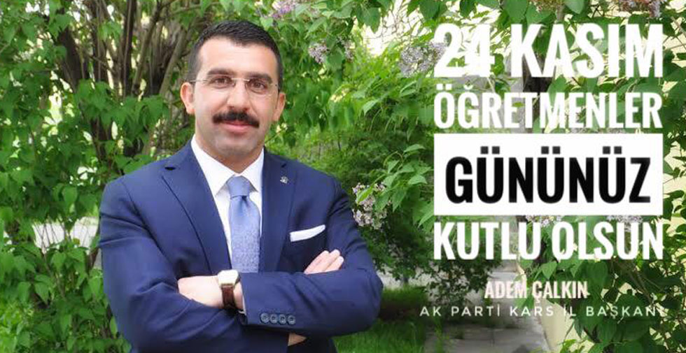 Adem Çalkın’ın Öğretmenler Günü Mesajı