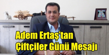 Adem Ertaş’tan Çiftçiler Günü Mesajı