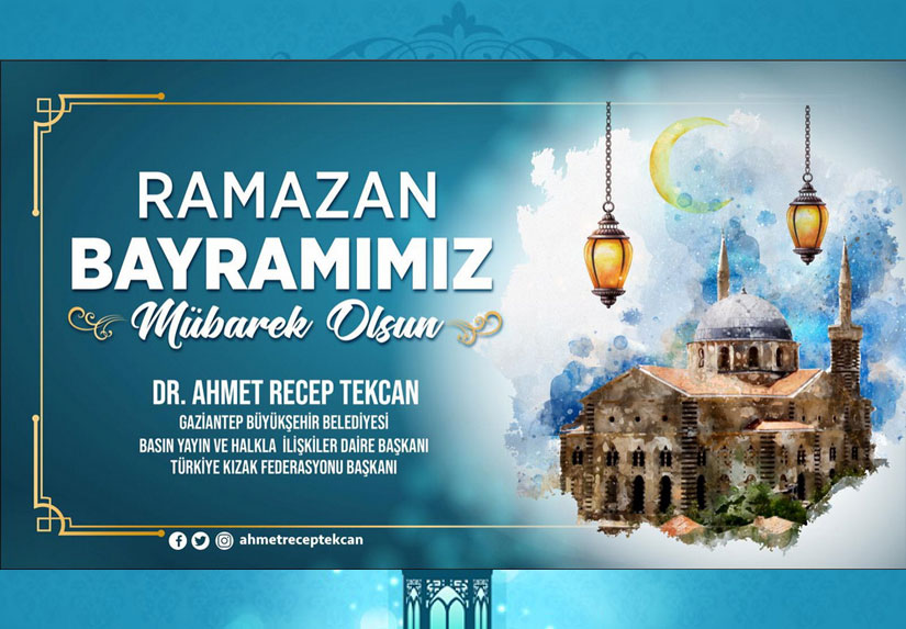 Ahmet Recep Tekcan’ın Ramazan bayramı Mesajı