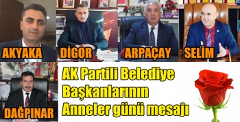 AK Partili Belediye Başkanlarının Anneler günü mesajı