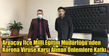 Arpaçay İlçe Milli Eğitim Müdürlüğü’nden Korona Virüse Karşı Alınan Önlemlere Katkı