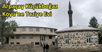 Arpaçay Küçükboğaz Köyü’ne Taziye Evi