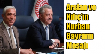 Arslan ve Kılıç’ın Kurban Bayramı Mesajı