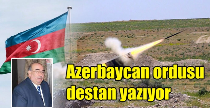 Azerbaycan ordusu destan yazıyor