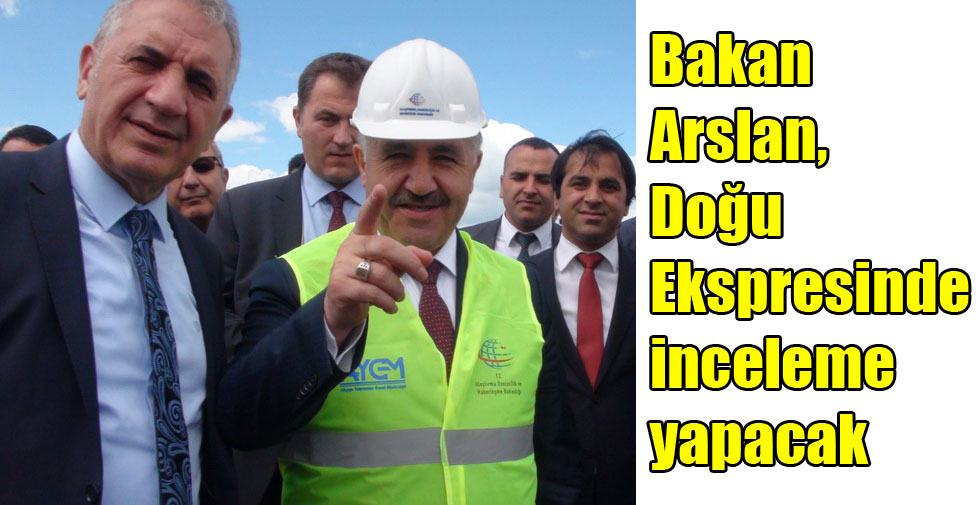 Bakan Arslan, Doğu Ekspresinde inceleme yapacak