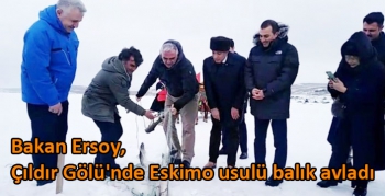 Bakan Ersoy, Çıldır Gölü'nde Eskimo usulü balık avladı