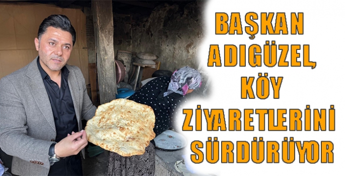 Başkan Adıgüzel, Köy Ziyaretlerini Sürdürüyor