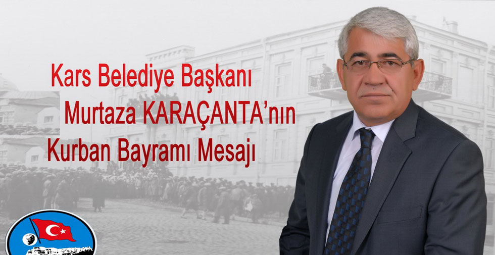 Başkan Karaçanta’nın Kurban Bayramı Mesajı