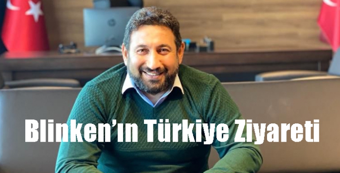 Blinken’ın Türkiye Ziyareti