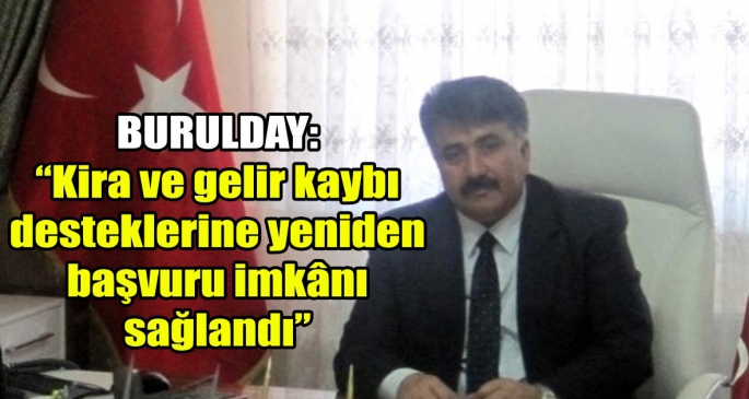 Burulday duyurdu: Kira ve gelir kaybı desteklerine yeniden başvuru imkânı sağlandı