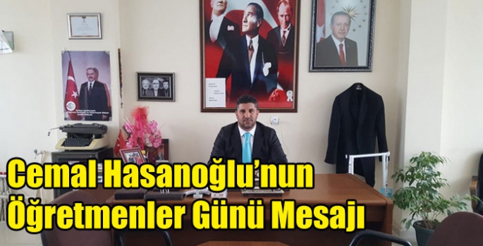 Cemal Hasanoğlu’nun Öğretmenler Günü Mesajı