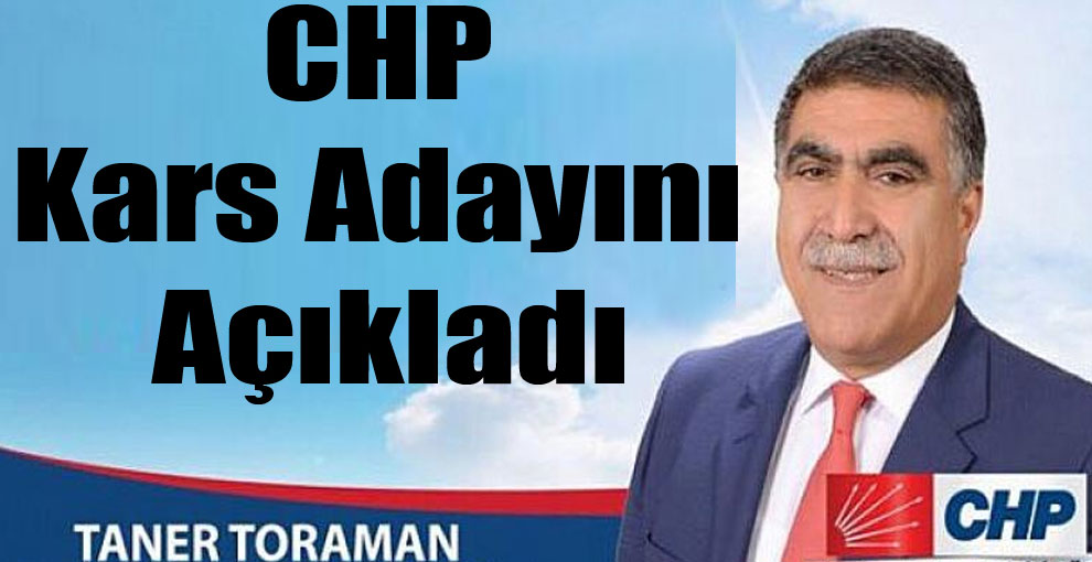 CHP Kars Adayı Açıklandı