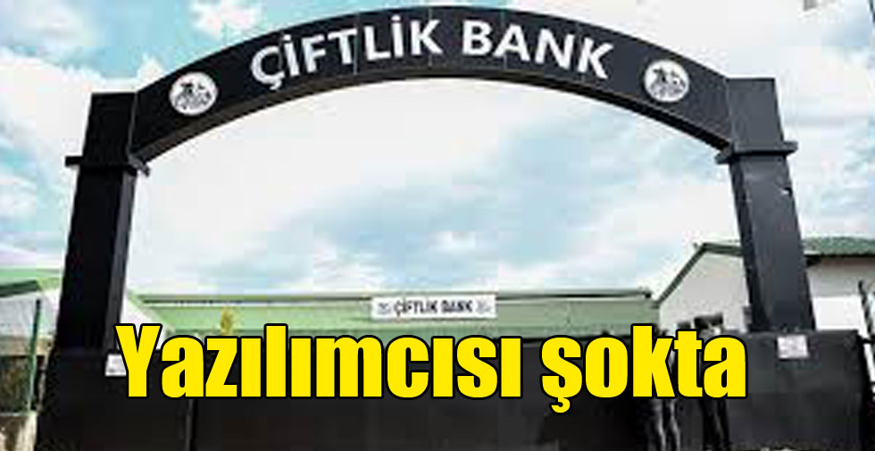 Çiftlikbank yazılımcısı şokta