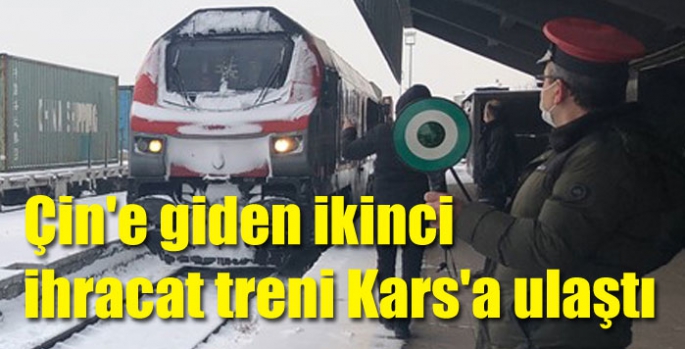 Çin'e giden ikinci ihracat treni Kars'a ulaştı