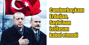 Cumhurbaşkanı Erdoğan, Soylu’nun istifasını kabul etmedi