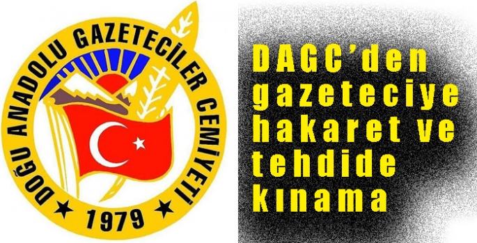 DAGC’den gazeteciye hakaret ve tehdide kınama