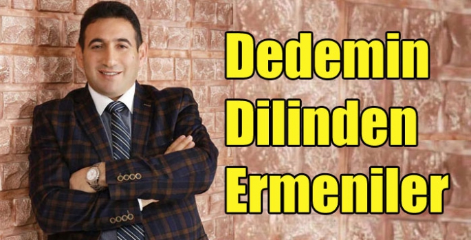 Dedemin Dilinden Ermeniler