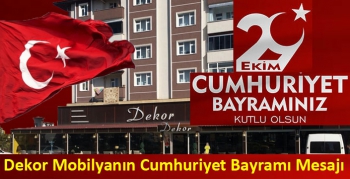 Dekor Mobilyanın Cumhuriyet Bayramı Mesajı