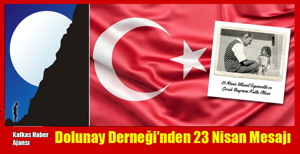 Dolunay Derneği’nden 23 Nisan Mesajı