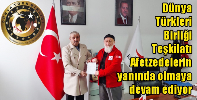 Dünya Türkleri Birliği Teşkilatı Afetzedelerin yanında olmaya devam ediyor