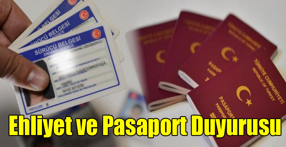 Ehliyet ve Pasaport Duyurusu