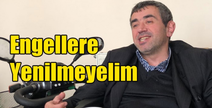 Engellere Yenilmeyelim