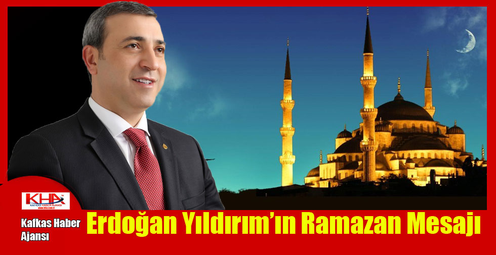 Erdoğan Yıldırım’ın Ramazan Mesajı