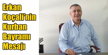 Erkan Koçali’nin Kurban Bayramı Mesajı