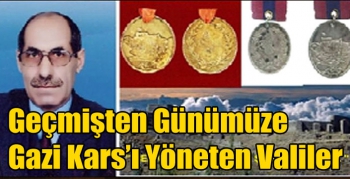 Geçmişten Günümüze Gazi Kars’ı Yöneten Valiler