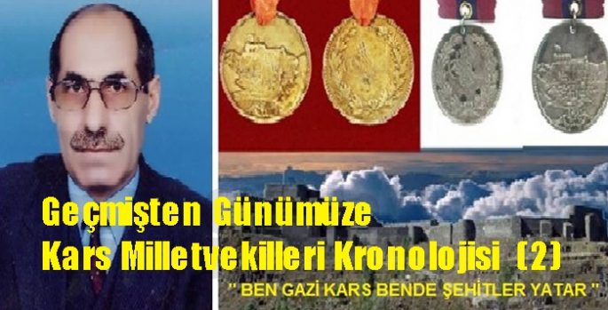 Geçmişten Günümüze Kars Milletvekilleri Kronolojisi  (2)