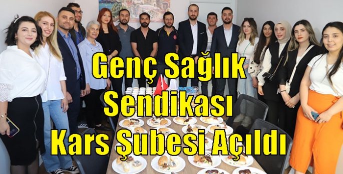 Genç Sağlık Sendikası Kars Şubesi Açıldı