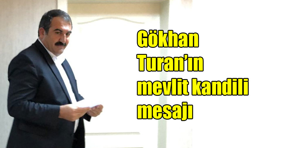 Gökhan Turan’ın mevlit kandili mesajı