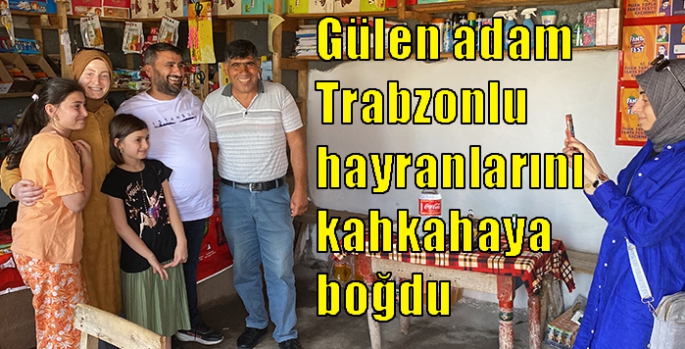 Gülen adam Trabzonlu hayranlarını kahkahaya boğdu