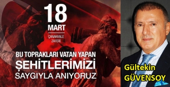 Gültekin Güvensoy’dan 18 Mart Mesajı