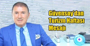 Güvensoy’dan Turizm Haftası Mesajı