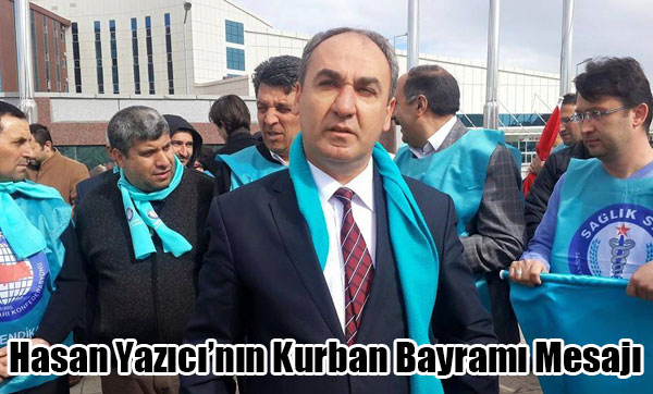 Hasan Yazıcı’nın Kurban Bayramı Mesajı