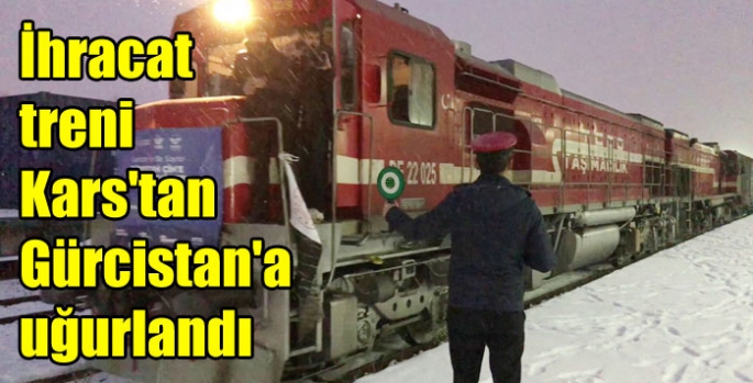 İhracat treni Kars'tan Gürcistan'a uğurlandı