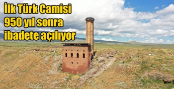 İlk Türk Camisi 950 yıl sonra ibadete açılıyor