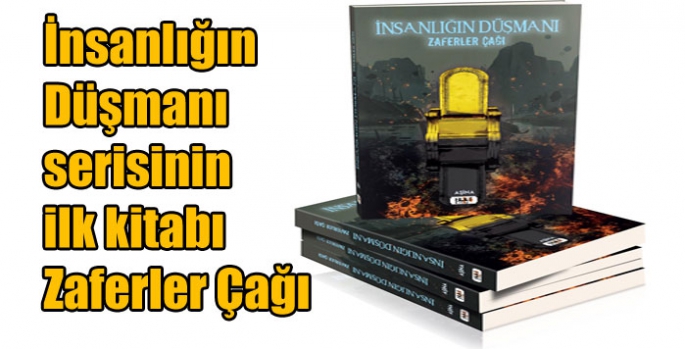 İnsanlığın Düşmanı serisinin ilk kitabı Zaferler Çağı