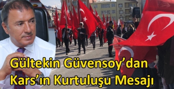 İşadamı Gültekin Güvensoy’dan Kars’ın Kurtuluşu Mesajı