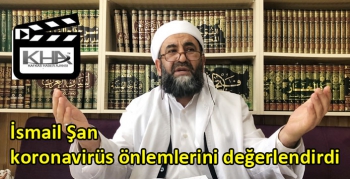 İsmail Şan koronavirüs önlemlerini değerlendirdi