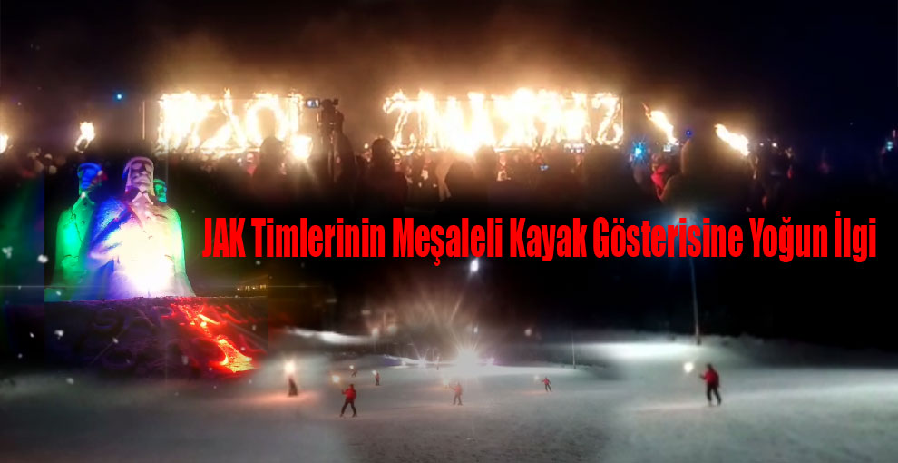 JAK Timlerinin Meşaleli Kayak Gösterisine Yoğun İlgi