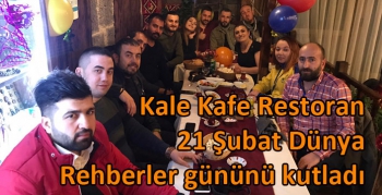 Kale Kafe Restoran 21 Şubat Dünya Rehberler gününü kutladı