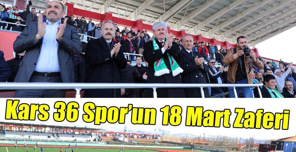 Kars 36 Spor’un 18 Mart Zaferi