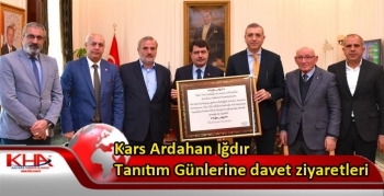 Kars Ardahan Iğdır Tanıtım Günlerine davet ziyaretleri