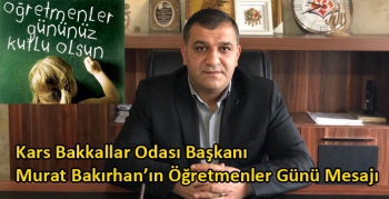 Kars Bakkallar Odası Başkanı Murat Bakırhan’ın Öğretmenler Günü Mesajı