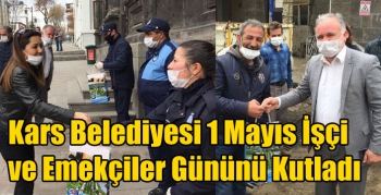 Kars Belediyesi 1 Mayıs İşçi ve Emekçiler Gününü Kutladı