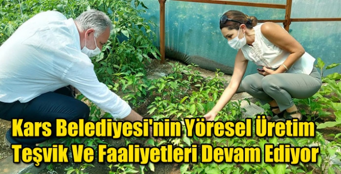 Kars Belediyesi'nin Yöresel Üretim Teşvik Ve Faaliyetleri Devam Ediyor