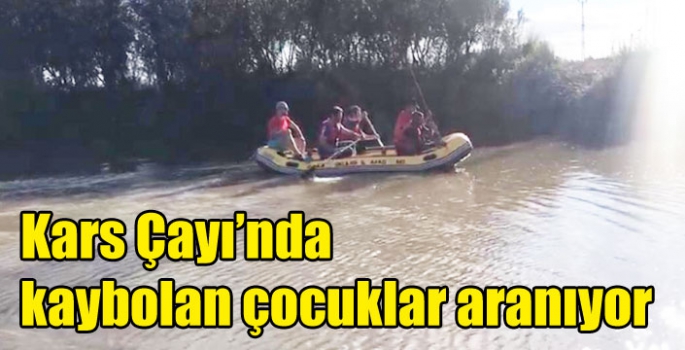 Kars Çayı’nda kaybolan çocuklar aranıyor