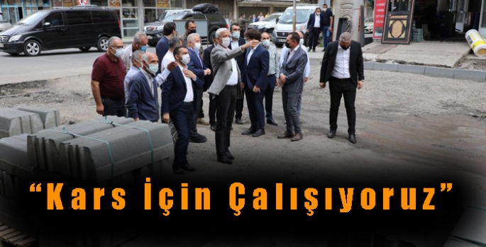 “Kars İçin Çalışıyoruz”